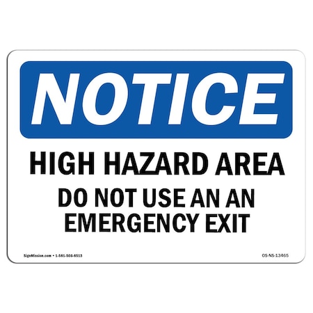 Signmission OSHA Notice Sign, 5" H, 7" W, High Hazard Area Do Not Use As An Emergency Exit Sign, Landscape OS-NS-D-57-L-13465